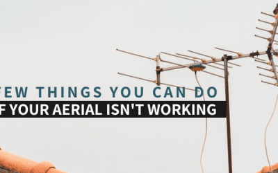 Few Things You Can Do If Your Aerial Isn’t Working