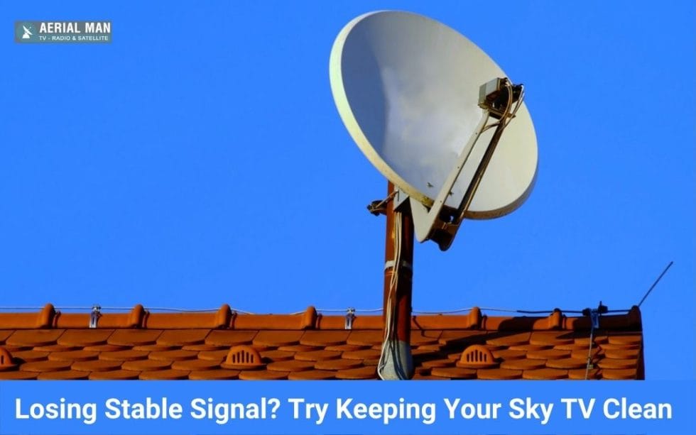 Losing Stable Signal? Try Keeping Your Sky TV Clean